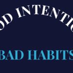 Bad Habits, Good Intentions: The Path to Personal Growth